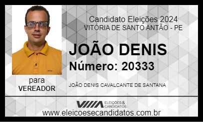 Candidato JOÃO DENIS 2024 - VITÓRIA DE SANTO ANTÃO - Eleições