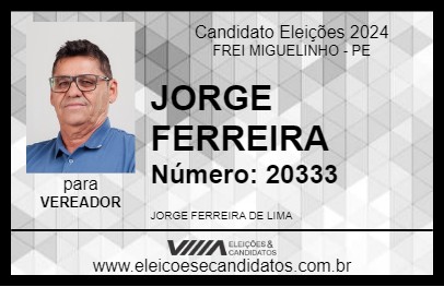 Candidato JORGE FERREIRA 2024 - FREI MIGUELINHO - Eleições