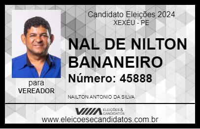 Candidato NAL DE NILTON BANANEIRO 2024 - XEXÉU - Eleições