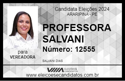 Candidato PROFESSORA SALVANI 2024 - ARARIPINA - Eleições