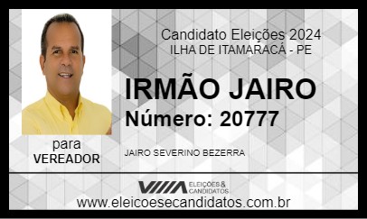 Candidato IRMÃO JAIRO 2024 - ILHA DE ITAMARACÁ - Eleições