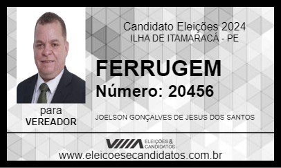 Candidato FERRUGEM 2024 - ILHA DE ITAMARACÁ - Eleições