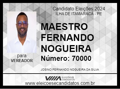 Candidato MAESTRO FERNANDO NOGUEIRA 2024 - ILHA DE ITAMARACÁ - Eleições