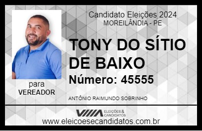 Candidato TONY DO SÍTIO DE BAIXO 2024 - MOREILÂNDIA - Eleições