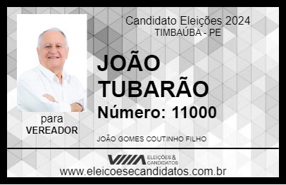 Candidato JOÃO TUBARÃO 2024 - TIMBAÚBA - Eleições