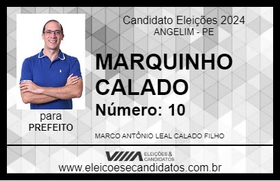 Candidato MARQUINHO CALADO 2024 - ANGELIM - Eleições