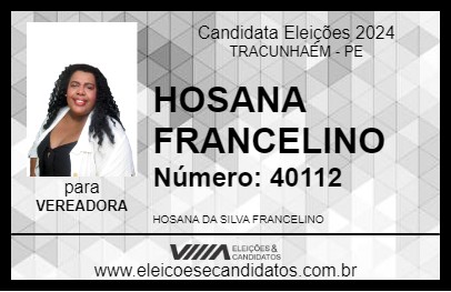 Candidato HOSANA FRANCELINO 2024 - TRACUNHAÉM - Eleições