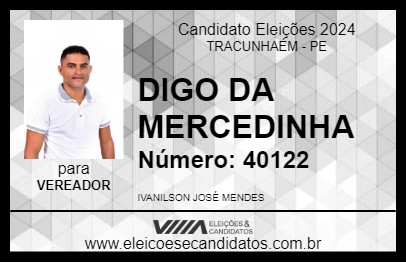 Candidato DIGO DA MERCEDINHA 2024 - TRACUNHAÉM - Eleições