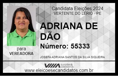 Candidato ADRIANA DE DÃO 2024 - VERTENTE DO LÉRIO - Eleições