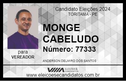 Candidato MONGE CABELUDO 2024 - TORITAMA - Eleições