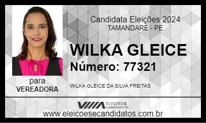 Candidato WILKA GLEICE 2024 - TAMANDARÉ - Eleições