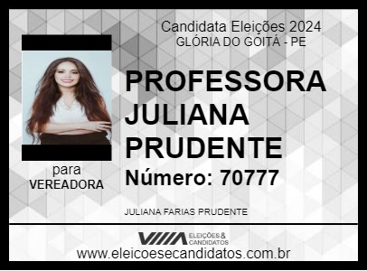 Candidato PROFESSORA JULIANA PRUDENTE 2024 - GLÓRIA DO GOITÁ - Eleições