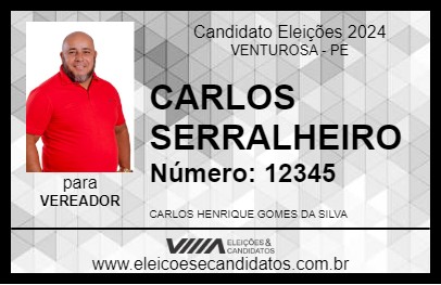 Candidato CARLOS SERRALHEIRO 2024 - VENTUROSA - Eleições