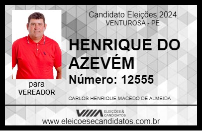 Candidato HENRIQUE DO AZEVÉM 2024 - VENTUROSA - Eleições