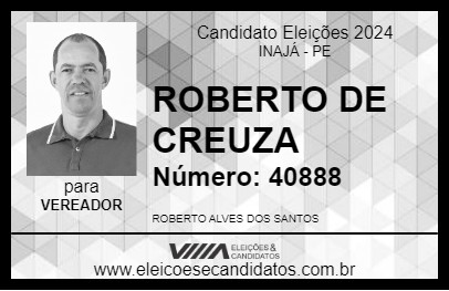 Candidato ROBERTO DE CREUZA 2024 - INAJÁ - Eleições