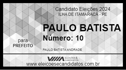 Candidato PAULO BATISTA 2024 - ILHA DE ITAMARACÁ - Eleições