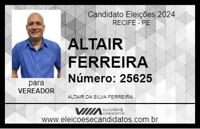 Candidato ALTAIR FERREIRA 2024 - RECIFE - Eleições