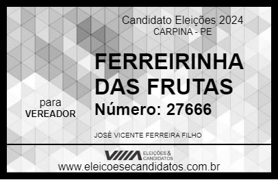 Candidato FERREIRINHA DAS FRUTAS 2024 - CARPINA - Eleições