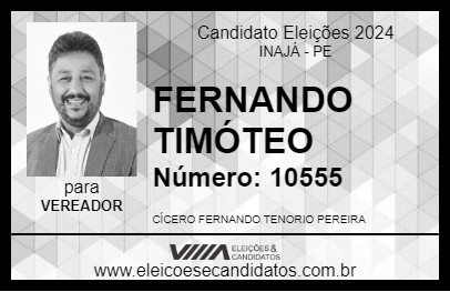 Candidato FERNANDO TIMÓTEO 2024 - INAJÁ - Eleições