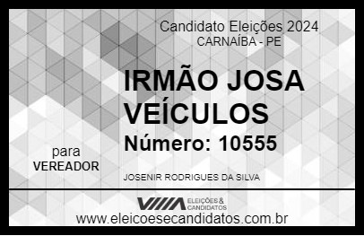 Candidato IRMÃO JOSA VEÍCULOS 2024 - CARNAÍBA - Eleições