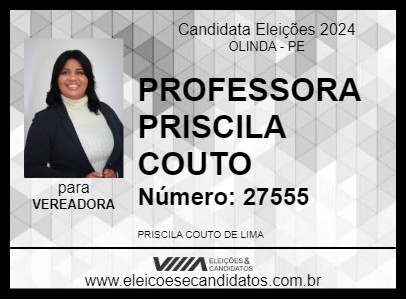 Candidato PROFESSORA PRISCILA COUTO 2024 - OLINDA - Eleições