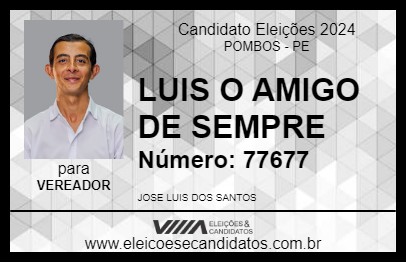 Candidato LUIS O AMIGO DE SEMPRE 2024 - POMBOS - Eleições