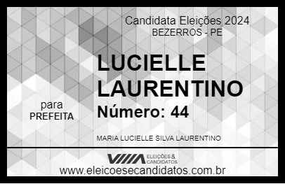 Candidato LUCIELLE LAURENTINO 2024 - BEZERROS - Eleições