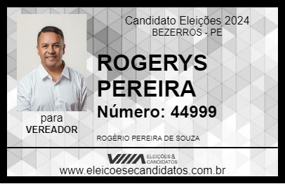 Candidato ROGERYS PEREIRA 2024 - BEZERROS - Eleições