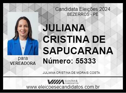 Candidato JULIANA CRISTINA DE SAPUCARANA 2024 - BEZERROS - Eleições