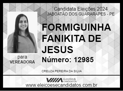 Candidato FORMIGUINHA FANIKITA DE JESUS 2024 - JABOATÃO DOS GUARARAPES - Eleições