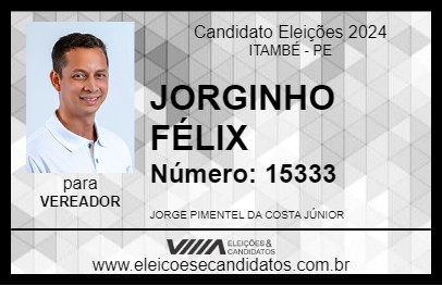 Candidato JORGINHO FÉLIX 2024 - ITAMBÉ - Eleições