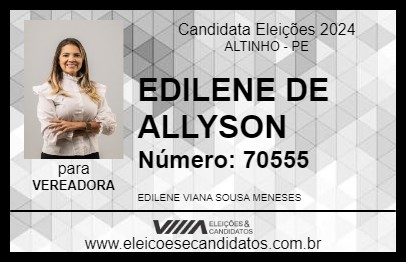 Candidato EDILENE DE ALLYSON 2024 - ALTINHO - Eleições