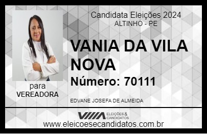 Candidato VANIA DA VILA NOVA 2024 - ALTINHO - Eleições