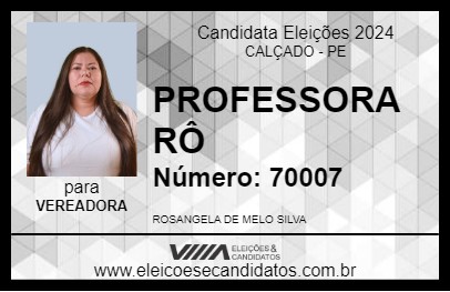 Candidato PROFESSORA RÔ 2024 - CALÇADO - Eleições