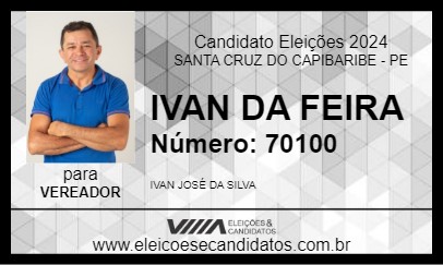 Candidato IVAN DA FEIRA 2024 - SANTA CRUZ DO CAPIBARIBE - Eleições