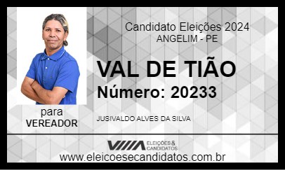 Candidato VAL DE TIÃO 2024 - ANGELIM - Eleições