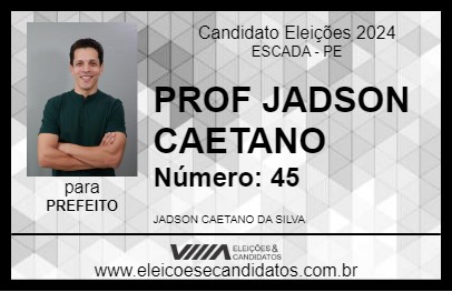 Candidato PROF JADSON CAETANO 2024 - ESCADA - Eleições