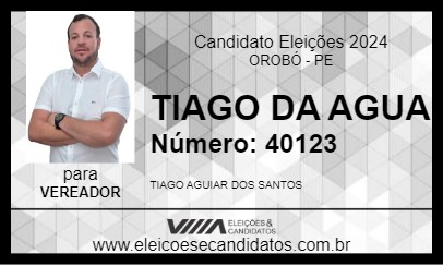 Candidato TIAGO DA AGUA 2024 - OROBÓ - Eleições