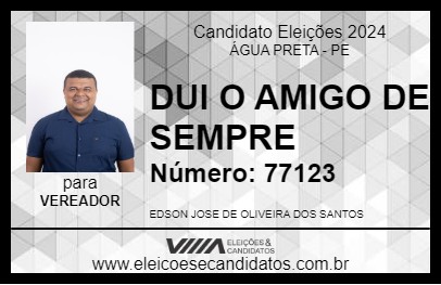 Candidato DUI O AMIGO DE SEMPRE 2024 - ÁGUA PRETA - Eleições