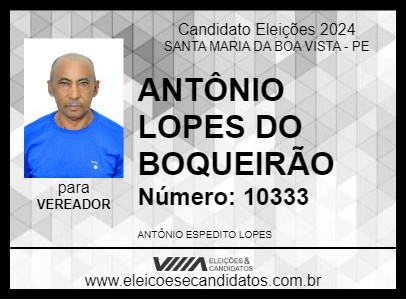 Candidato ANTÔNIO LOPES DO BOQUEIRÃO 2024 - SANTA MARIA DA BOA VISTA - Eleições