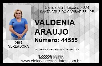 Candidato VALDENIA ARAUJO 2024 - SANTA CRUZ DO CAPIBARIBE - Eleições