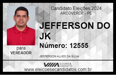 Candidato JEFFERSON DO JK 2024 - ARCOVERDE - Eleições