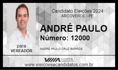 Candidato ANDRÉ PAULO 2024 - ARCOVERDE - Eleições