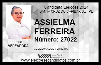 Candidato ASSIELMA FERREIRA 2024 - SANTA CRUZ DO CAPIBARIBE - Eleições