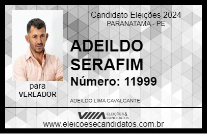 Candidato ADEILDO SERAFIM 2024 - PARANATAMA - Eleições