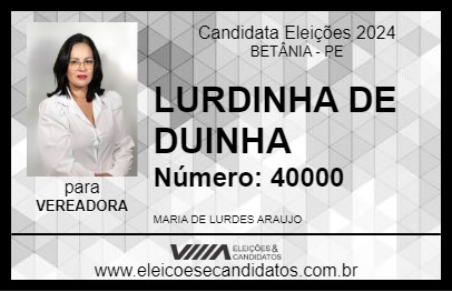 Candidato LOURDINHA DE DUINHA 2024 - BETÂNIA - Eleições