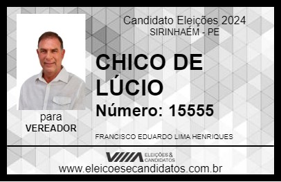 Candidato CHICO DE LÚCIO 2024 - SIRINHAÉM - Eleições