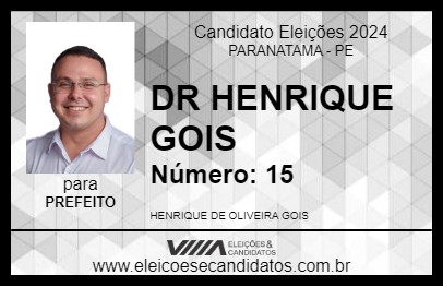 Candidato DR HENRIQUE GOIS 2024 - PARANATAMA - Eleições