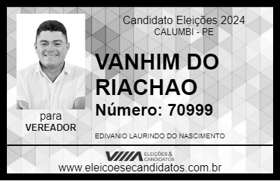 Candidato VANHIM DO RIACHAO 2024 - CALUMBI - Eleições