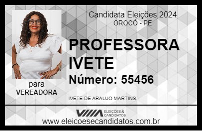 Candidato PROFESSORA IVETE 2024 - OROCÓ - Eleições